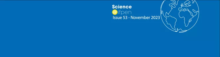 Issue 53 of Science@ifpen - PHD PROJECTS AND YVES CHAUVIN PRIZE