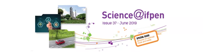 Numéro 37 de Science@ifpen - Comportement des fluides en milieu confiné