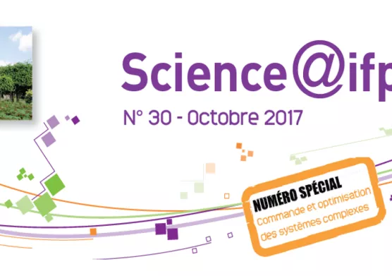Numéro 30 de Science@ifpen - Commande et optimisation des systèmes complexes